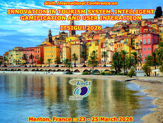 6th International Conference on Innovation in Tourism Systems, Intelligent Gamification and User Interaction :: ITSIGUI 2026 :: Menton, France :: 23 - 25 March 2026 